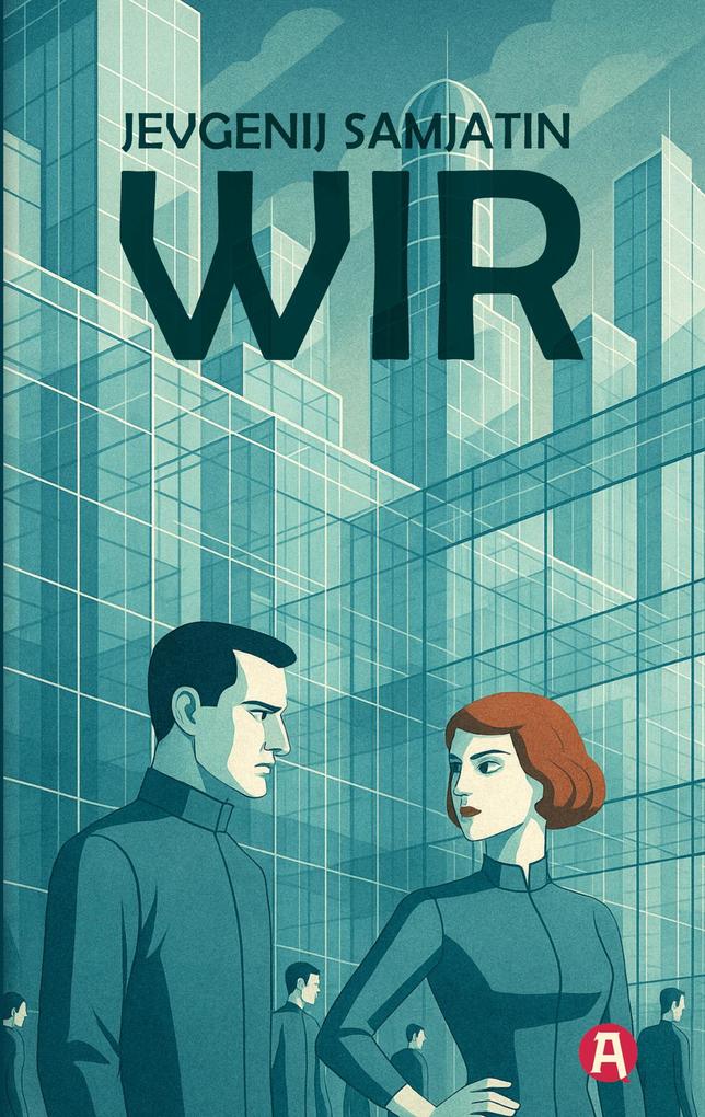 Jewgenij Samjatin - Wir - Quelle & Urheberrecht: Aionas Verlag
